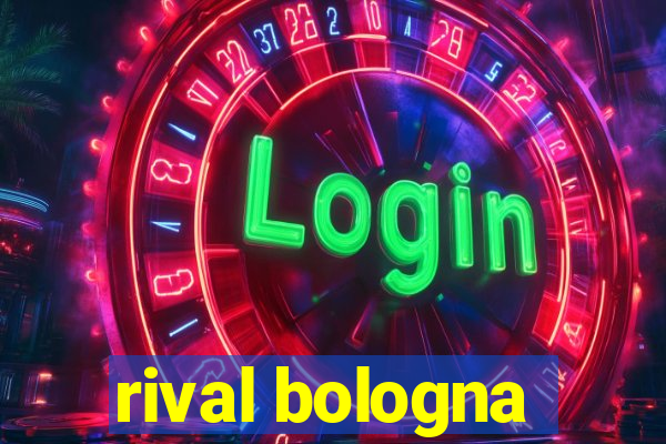 rival bologna